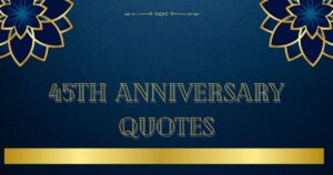 45th Anniversary Quotes