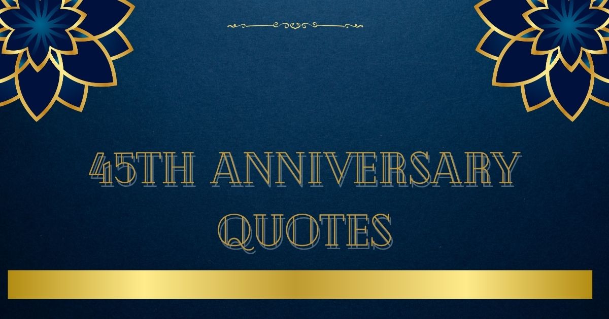 45th Anniversary Quotes