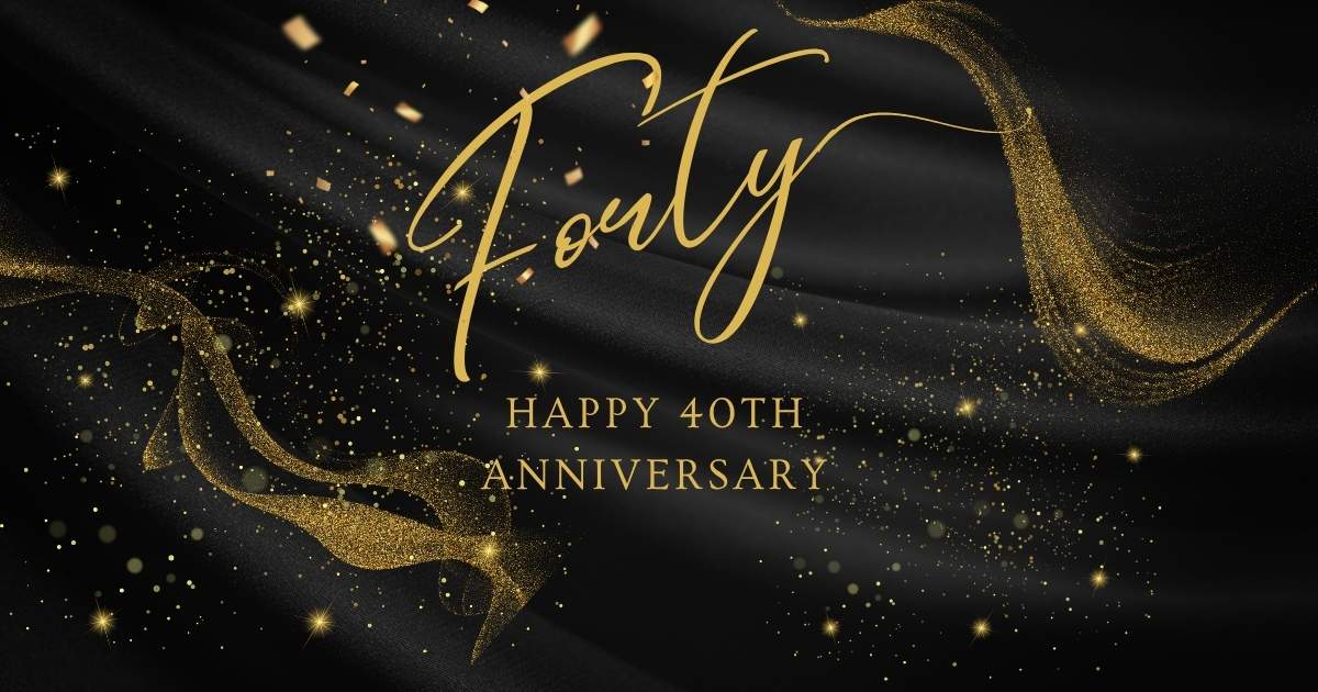 Happy 40th Anniversary quotes
