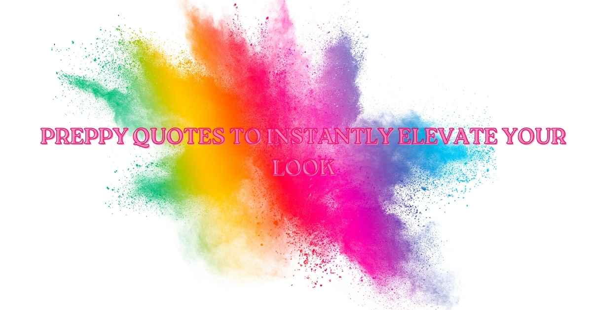 Preppy Quotes to Instantly Elevate Your Look