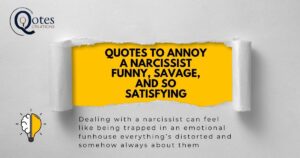 Quotes to Annoy a Narcissist