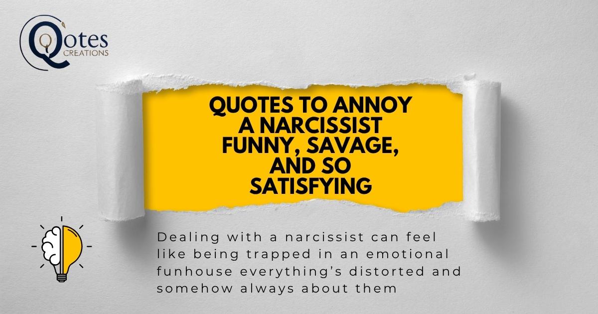 Quotes to Annoy a Narcissist