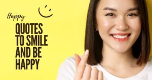 Quotes to Smile and Be Happy