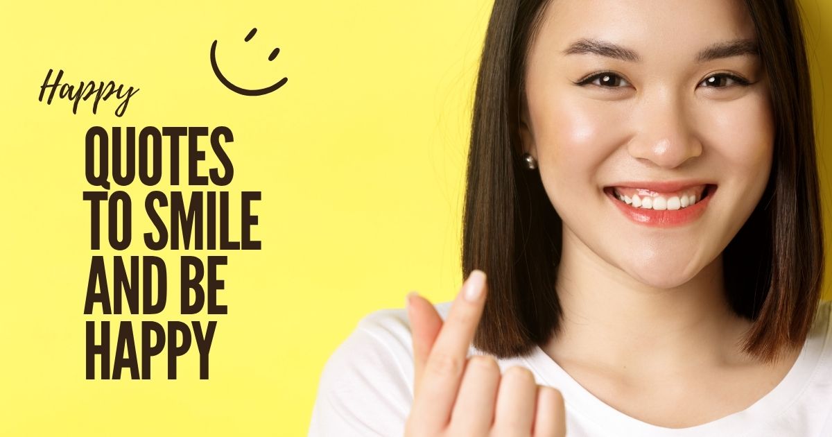 Quotes to Smile and Be Happy