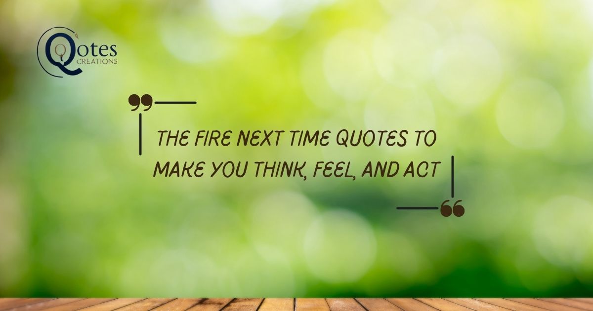 The Fire Next Time Quotes