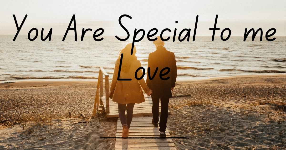 You Are Special to me Quotes