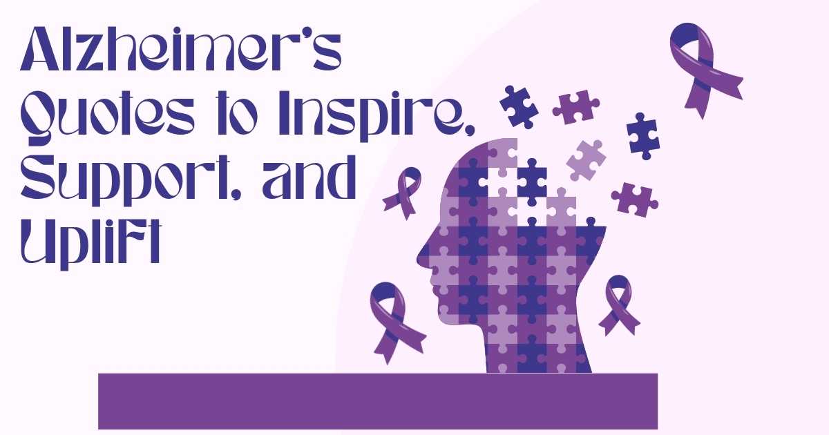 Alzheimers Quotes to Inspire, Support, and Uplift