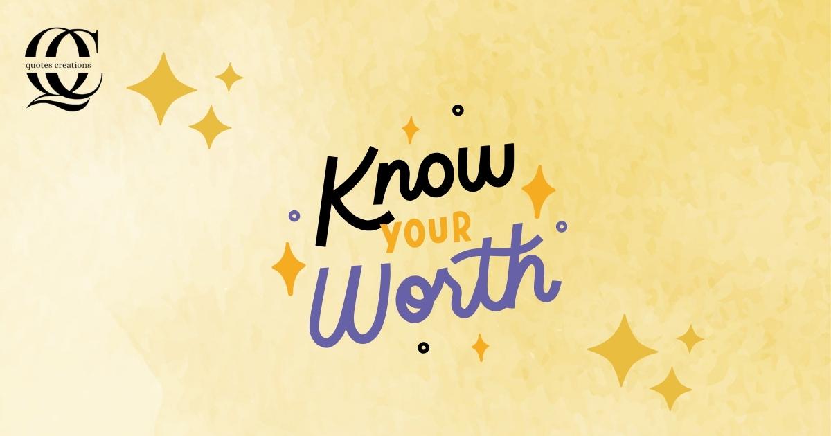 Know Your Worth Quotes
