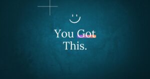 You Got This Quotes