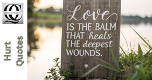 Hurt Quotes About Pain, Love, and Healing